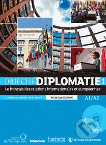 Objectif Diplomatie 1: Livre de l'élève (A1/A2) - Laurence Riehl, Michel Soignet, Marie-Hélène Amiot - kniha z kategorie Jazykové učebnice a slovníky