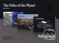 Póly planety/ The Poles of the Planet (Antarktida, Arktida, Himaláj / The Antarctic, The Arctic, The Himalays) - kniha z kategorie Mapy a cestování
