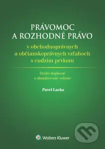 Právomoc a rozhodné právo v obchodnoprávnych a občianskoprávnych vzťahoch s cudzím prvkom - kniha z kategorie Obchodní právo