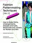 Fashion Patternmaking Techniques (Volume 2) (How to Make Shirts, Undergarments, Dresses and Suits, Waistcoats and Jackets  for Women and Men) - kniha…