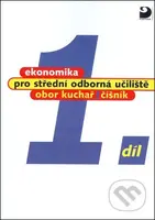 Ekonomika pro střední odborná učiliště 1.díl (obor kuchař / číšník)