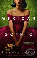 Mexican Gothic - Silvia Moreno-Garcia
