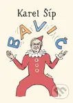 Bavič - Karel Šíp, Jiří Slíva (ilustrátor) - kniha z kategorie Beletrie
