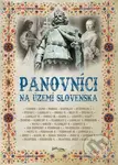 Panovníci na území Slovenska (2. vydanie) - kniha z kategorie Odborné a naučné