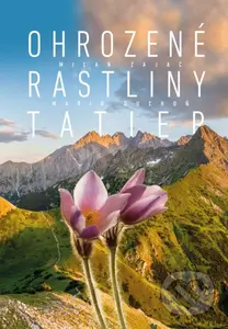 Ohrozené rastliny Tatier - Milan Zajac, Mário Duchoň - kniha z kategorie Přírodní vědy a technika