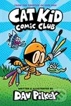 Cat Kid Comic Club - Dav Pilkey