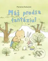 Máš predsa fantáziu! - Marianne Dubuc, Marianne Dubuc (Ilustrátor) - kniha z kategorie Beletrie pro děti