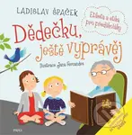 Dědečku, ještě vyprávěj - Ladislav Špaček - kniha z kategorie Pro děti