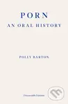 Porn (An Oral History) - Polly Barton - kniha z kategorie Beletrie