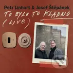 Petr Linhart & Josef Štěpánek: To bylo to Kladno - Josef Štěpánek, Petr Linhart