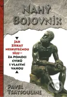 Nahý bojovnik (Jak získat neskutečnou sílu za pomoci cviků s vlastní vahou) - kniha z kategorie Individuální sporty