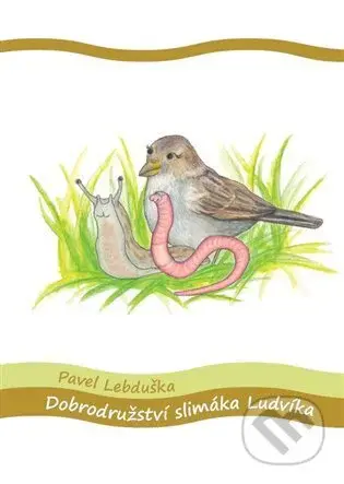 Dobrodružství slimáka Ludvíka - Pavel Lebduška - kniha z kategorie Pro děti