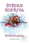 Křížová palba - Kriminální román - Štěpán Kopřiva - kniha z kategorie Detektivky, thrillery a horory