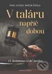 V taláru napříč dobou - 13. komnata české justice - Pavel Kučera, Martin Švehla - kniha z kategorie Beletrie