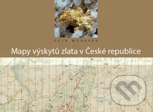 Mapy výskytů zlata v ČR - Petr Morávek - kniha z kategorie Geologie