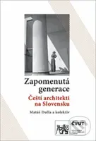 Zapomenutá generace (Čeští architekti na Slovensku) - kniha z kategorie Architektura