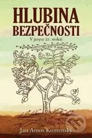 Hlubina bezpečnosti (V jazyce 21. století) - Jan Amos Komenský - kniha z kategorie Křesťanství