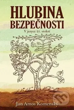 Hlubina bezpečnosti (V jazyce 21. století) - Jan Amos Komenský - kniha z kategorie Křesťanství