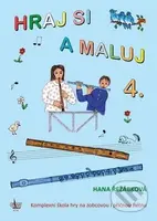 Hraj si a maluj 4. (Kompletní škola hry na zobcovou i příčnou flétnu) - kniha z kategorie Noty