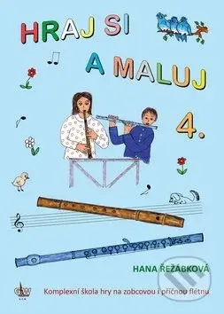 Hraj si a maluj 4. (Kompletní škola hry na zobcovou i příčnou flétnu) - kniha z kategorie Noty