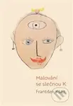 Malování se slečnou K. - František Kšajt - kniha z kategorie Společenská beletrie