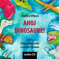 Ahoj dinosaure! - Markéta Vítková - audiokniha z kategorie Pohádky