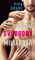 Poslední svobodný miliardář - Pipa Grant - kniha z kategorie Detektivky
