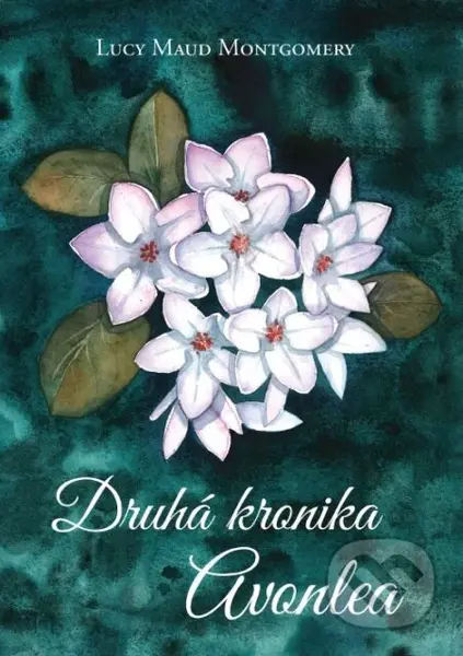 Druhá kronika Avonlea - Lucy Maud Montgomery - kniha z kategorie Společenská beletrie