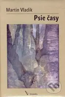 Psie časy - Martin Vladik - kniha z kategorie Poezie