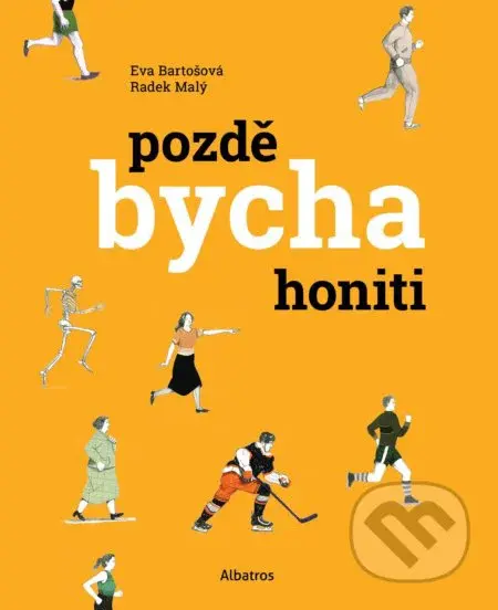 Pozdě bycha honiti - Radek Malý, Eva Bartošová - kniha z kategorie Společenská beletrie