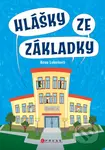 Hlášky ze základky - Anna Lukešová - kniha z kategorie Společenská beletrie