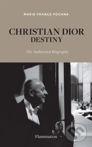 Christian Dior: Destiny (The Authorized Biography) - kniha z kategorie Životopisy