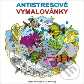 Antistresové vymalovánky - Alena Nevěčná, Jiří Nevěčný