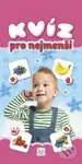Kvíz pro nejmenší - kniha z kategorie Hry pro děti