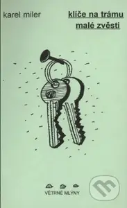 Klíče na trámu / Malé zvěsti - Karel Miler - kniha z kategorie Poezie
