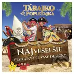 Tárajko a Popletajka: Najveselšie pesničky pre vaše detičky
