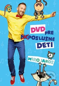 Miro Jaroš: DVD pre (ne)poslušné deti - Miro Jaroš