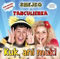 Smejko a Tanculienka: Kuk, ani muk! - Smejko a Tanculienka