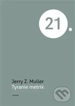 Tyranie metrik - Jerry Z. Muller - kniha z kategorie Sociologie