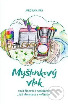 Myšlenkový vlak (aneb Manuál s nadsázkou: „Jak skoncovat s neláskou“) - kniha z kategorie Spiritualita