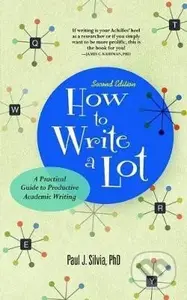How to Write a Lot (A Practical Guide to Productive Academic Writing) - kniha z kategorie Humanitní a společenské vědy