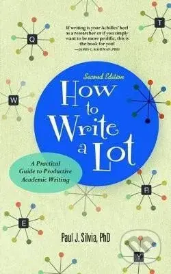 How to Write a Lot (A Practical Guide to Productive Academic Writing) - kniha z kategorie Humanitní a společenské vědy