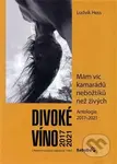 Divoké víno. Antologie 2017–2021 - Ludvík Hess - kniha z kategorie Poezie