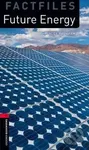 Factfiles 3 - Future Energy (Oxford Bookworms (New Edition)) - kniha z kategorie Jazykové učebnice a slovníky