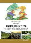 Houbařův sen (Pohádky Českého Švýcarska) - František Kvíz - kniha z kategorie Pohádky