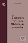 Judikatúra vo veciach Obchodného zákonníka - Peter Strapáč - kniha z kategorie Obchodní právo