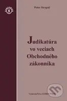 Judikatúra vo veciach Obchodného zákonníka - Peter Strapáč - kniha z kategorie Obchodní právo