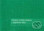 Literární a knižní kultura v digitálním věku - Lenka Pořízková, Martina Navrátilová - kniha z kategorie Literární věda