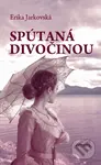 Spútaná divočinou - Erika Jarkovská - kniha z kategorie Beletrie