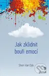 Jak zklidnit bouři emocí - Dijk Sheri Van